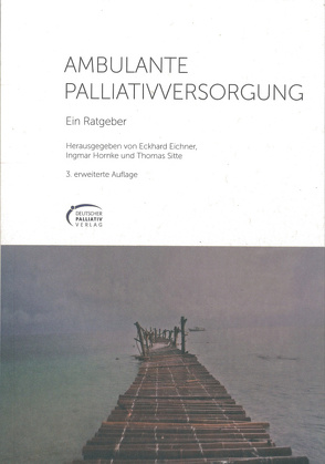 AMBULANTE PALLIATIVVERSORGUNG von Eichner,  Dr. med.Dr.phil. Eckhard, Hornke,  Dr. med. Ingmar, Sitte,  Dr. med. Thomas