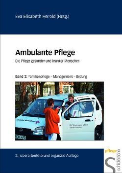 Ambulante Pflege. Die Pflege gesunder und kranker Menschen von Böhme,  Hans, Brunen,  Helgard, Fischer,  Tilman, Herold,  Eva E, Scheele-Schäfer,  Jutta