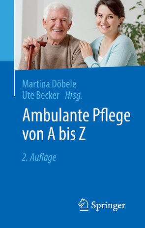 Ambulante Pflege von A bis Z von Becker,  Ute, Döbele,  Martina