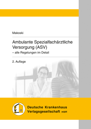 Ambulante Spezialfachärztliche Versorgung (ASV) von Makoski,  Kyrill