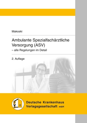 Ambulante Spezialfachärztliche Versorgung (ASV) von Makoski,  Kyrill