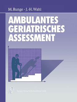 Ambulantes geriatrisches Assessment von Runge,  Martin, Wahl,  J.-H.