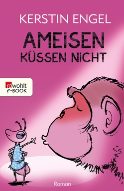 Ameisen küssen nicht von Engel,  Kerstin