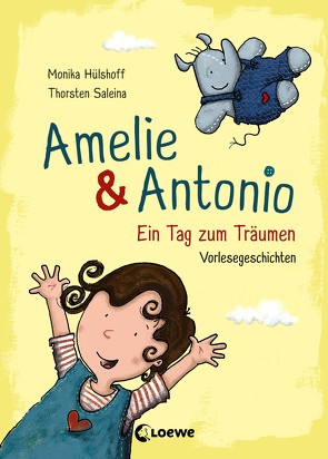 Amelie & Antonio (Band 2) – Ein Tag zum Träumen von Hülshoff,  Monika, Saleina,  Thorsten