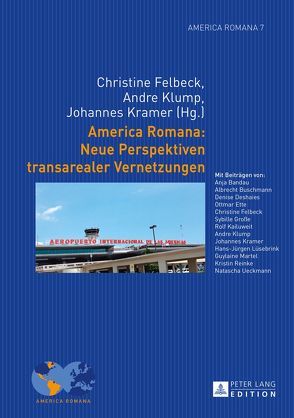 America Romana: Neue Perspektiven transarealer Vernetzungen von Felbeck,  Christine, Klump,  Andre, Kramer,  Johannes