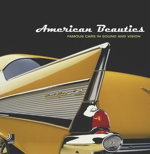 American Beauties – Famous Cars in Sound and Vision von Böckler,  Stefan