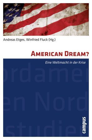 American Dream? von Bieger,  Laura, Collier,  Irwin, Etges,  Andreas, Finzsch,  Norbert, Fluck,  Winfried, Fraser,  Nancy, Greven,  Thomas, Haselstein,  Ulla, Krugman,  Paul, Mayer,  Margit, Meister,  Robert, Schwarz,  Fritz, Viola,  Lora Anne, Wenzel,  Harald