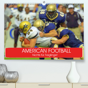 American Football. Nichts für Feiglinge! (Premium, hochwertiger DIN A2 Wandkalender 2022, Kunstdruck in Hochglanz) von Stanzer,  Elisabeth