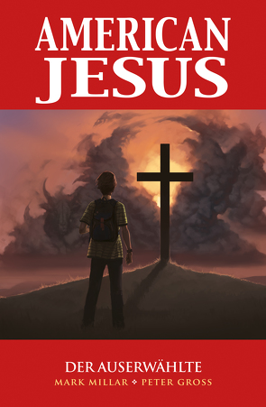 American Jesus von Gross,  Peter, Kronsbein,  Bernd, Millar,  Mark