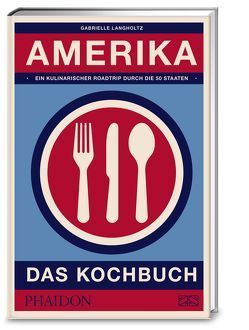 Amerika – Das Kochbuch von Langholtz,  Gabrielle