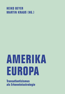 Amerika – Europa von Beyer,  Heiko, Hatlapa,  Ruth, Hemmer,  Hans-Otto, Jahnke,  Benedikt, Krauss,  Martin, Liebe,  Ulf, Markovits,  Andrei S., Milder,  Stephen, Rensmann,  Lars, Sascha,  Spoun