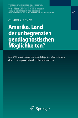 Amerika, Land der unbegrenzten gendiagnostischen Möglichkeiten? von Henze,  Claudia