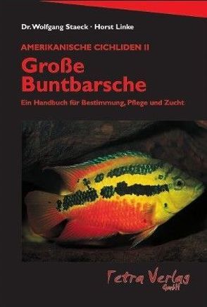 Amerikanische Cichliden II – Grosse Buntbarsche von Linke,  Horst, Staeck,  Wolfgang