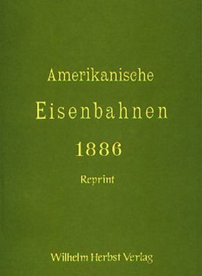 Amerikanische Eisenbahn 1886 von Parseval,  J von