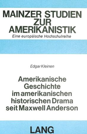 Amerikanische Geschichte im amerikanischen historischen Drama seit Maxwell Anderson von Kleinen,  Edgar