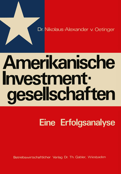 Amerikanische Investmentgesellschaften von Oetinger,  Nikolaus-Alexander von