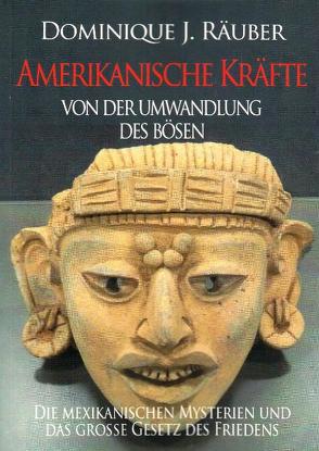 Amerikanische Kräfte. Von der Umwandlung des Bösen. von Räuber,  Dominique
