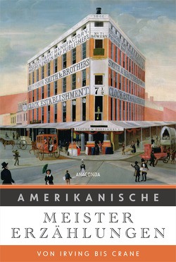 Amerikanische Meistererzählungen. Von Irving bis Crane von Schulze,  Martin