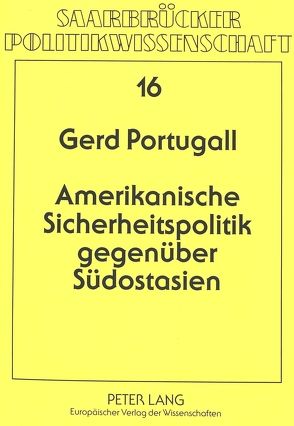 Amerikanische Sicherheitspolitik gegenüber Südostasien von Portugall,  Gerd