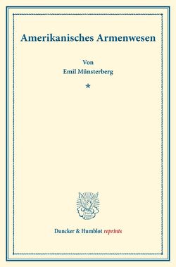 Amerikanisches Armenwesen. von Münsterberg,  Emil