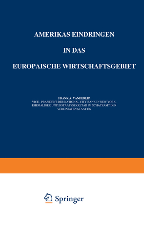 Amerikas Eindringen in Das Europäische Wirtschaftsgebiet von Vanderlip,  A.