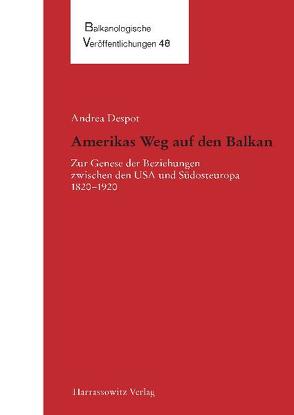 Amerikas Weg auf den Balkan von Despot,  Andrea