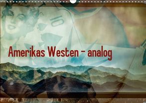 Amerikas Westen – analog (Wandkalender 2018 DIN A3 quer) von Abel,  Micaela