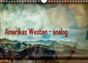 Amerikas Westen – analog (Wandkalender 2018 DIN A4 quer) von Abel,  Micaela