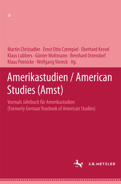 Amerikastudien / American Studies von Christadler,  Martin, Czempiel,  Ernst-Otto, Kessel,  Eberhard, Lubbers,  Klaus, Ostendorf,  Günter Moltmann Bernhard, Poenicke,  Klaus, Viereck,  Wolfgang