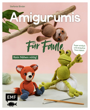 Amigurumis für Faule – Kein Nähen nötig! von Binder,  Stefanie