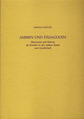 Ammen und Pädagogen von Schulze,  Harald