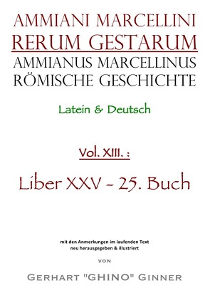 Ammianus Marcellinus, Römische Geschichte / Ammianus Marcellinus Römische Geschichte XIII. von ginner,  gerhart, Marcellinus,  Ammianus, Seyfarth,  Wolfgang