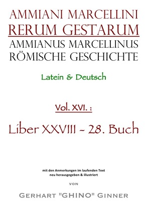 Ammianus Marcellinus, Römische Geschichte / Ammianus Marcellinus Römische Geschichte XVI. von ginner,  gerhart, Marcellinus,  Ammianus, Seyfarth,  Wolfgang