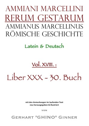 Ammianus Marcellinus, Römische Geschichte / Ammianus Marcellinus Römische Geschichte XVIII. von ginner,  gerhart, Marcellinus,  Ammianus, Seyfarth,  Wolfgang