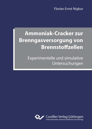 Ammoniak-Cracker zur Brenngasversorgung von Brennstoffzellen von Nigbur,  Florian Ernst