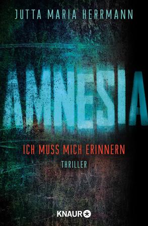 AMNESIA – Ich muss mich erinnern von Herrmann,  Jutta Maria