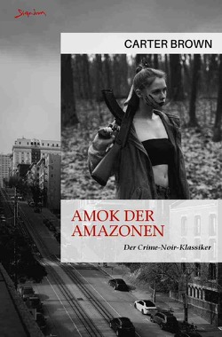 Amok der Amazonen von Brown,  Carter