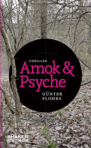 Amok & Psyche von Flohrs,  Günter