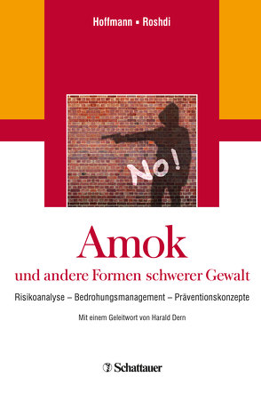 Amok und andere Formen schwerer Gewalt von Dern,  Harald, Hoffmann,  Jens, Roshdi,  Karoline