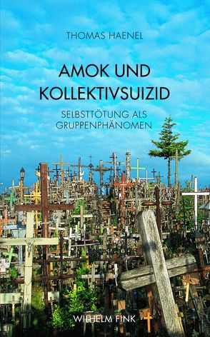 Amok und Kollektivsuizid von Haenel,  Thomas