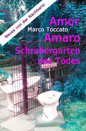 Amor Amaro / Amor Amaro – Schrebergarten des Todes von Toccato,  Marco