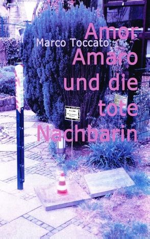 Amor Amaro und die tote Nachbarin von Toccato,  Marco