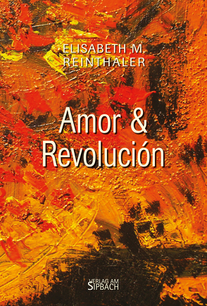 Amor & Revolución von Reinthaler,  Elisabeth M.