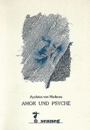 Amor und Psyche von Apuleius, Wilschewski,  Ralf, Wyrwa,  Christiane