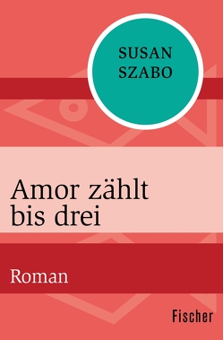 Amor zählt bis drei von Szabo,  Susan