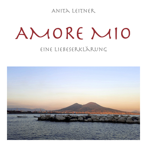 Amore Mio von Leitner,  Anita