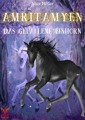 Amritamyen – Das gefallene Einhorn von Höller,  Alice