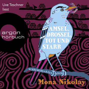 Amsel, Drossel, tot und starr von Nikolay,  Mona, Teschner,  Uve