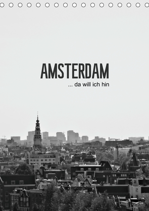 Amsterdam … da will ich hin (Tischkalender 2021 DIN A5 hoch) von Wasinger,  Renate