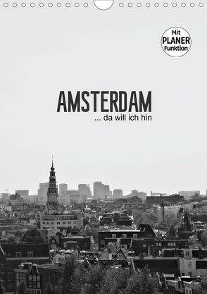 Amsterdam … da will ich hin (Wandkalender 2020 DIN A4 hoch) von Wasinger,  Renate